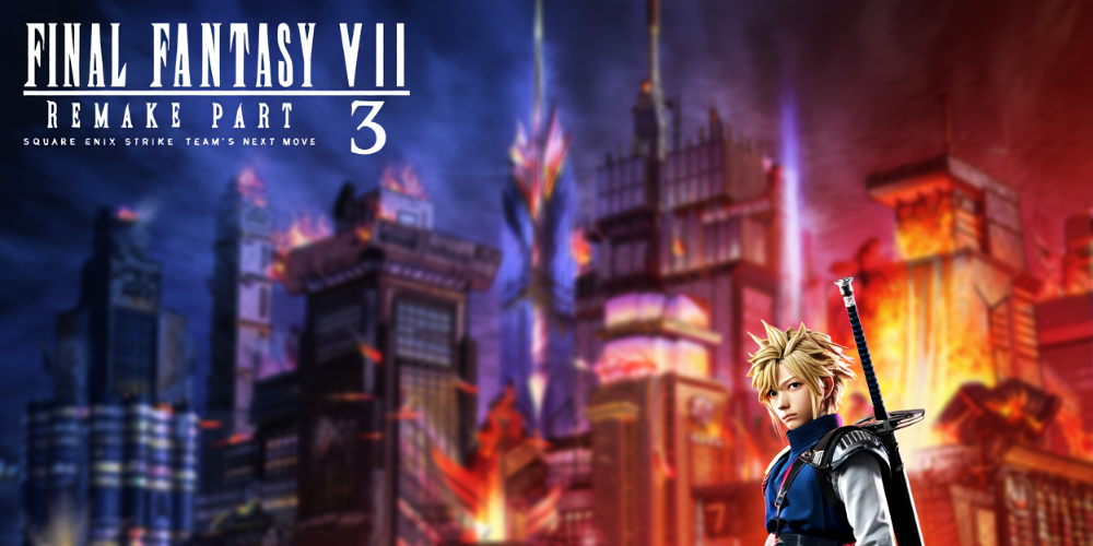 After FF7 Remake Part 3: Square Enix Strike Team’s Next Move